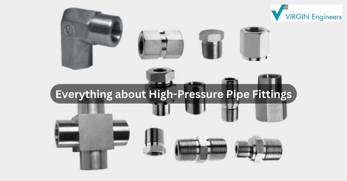 Everything about HighPressure Pipe Fittings