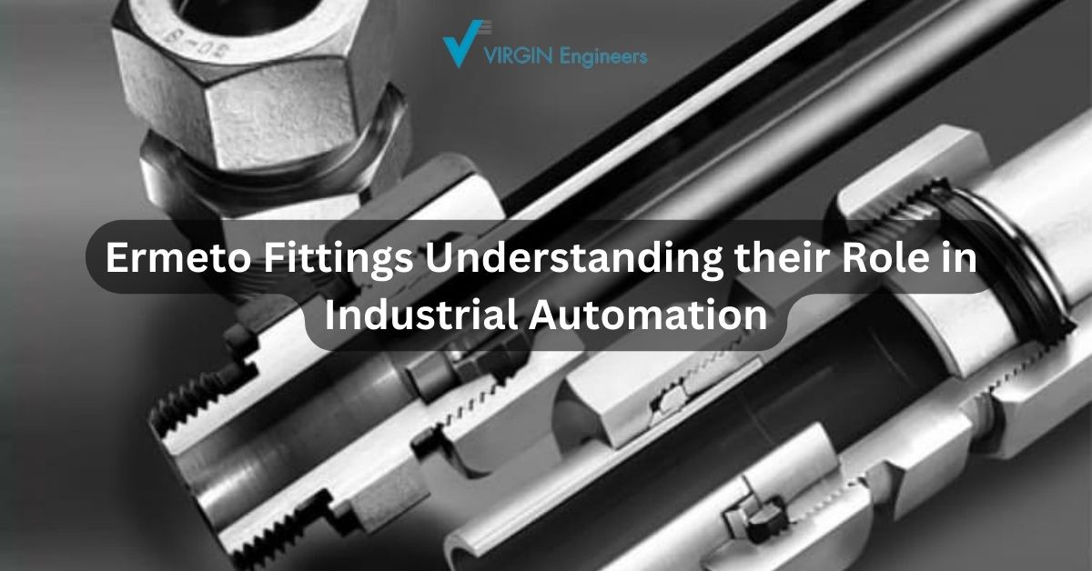 Ermeto Fittings Understanding their Role in Industrial Automation