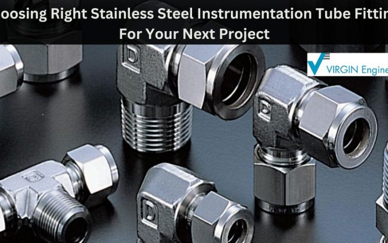 Choosing Stainless Steel Instrumentation Tube Fittings for Your Project