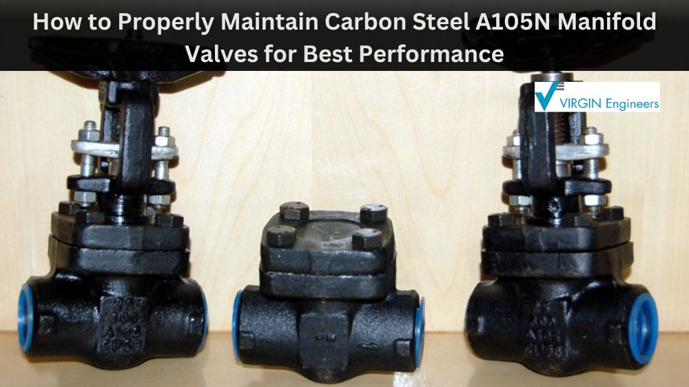 How to Properly Maintain Carbon Steel A105N Manifold Valves for Best Performance